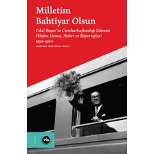 Vakıfbank Kültür Yayınları Milletim Bahtiyar Olsun- Celal Bayar’ın Cumhurbaşkanlığı Dönemi