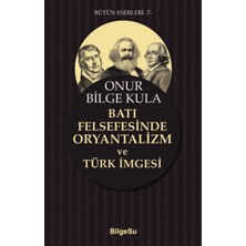 BilgeSu Yayıncılık Batı Felsefesinde Oryantalizm ve Türk Imgesi