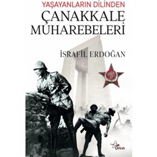Orion Kitabevi Yaşayanların Dilinden Çanakkale Muharebeleri