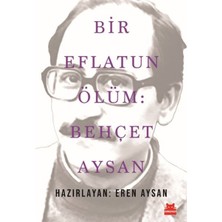 Esranın Dünyası Bir Eflatun Ölüm Behçet Aysan