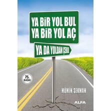 Esranın Dünyası Ya Bir Yol Bul Ya Bir Yol Aç Ya Da Yoldan Çekil