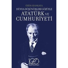 Esranın Dünyası Dünya Düşünürleri Gözüyle Atatürk ve Cumhuriyeti