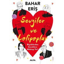 Esranın Dünyası Sevgiler ve Lolipoplar - Büyüklerden Çocuklara Mektup Var!