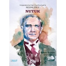Colezium Imparatorluk’tan Cumhuriyet’e Resimlerle Nutuk