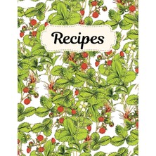 TeknoKapsül Independently Published Recipes: Cookbook, Recipe Book With Strawberries, 108 Pages, 8.5 x 11 Inch, Ideal For Gift Idea For Mother