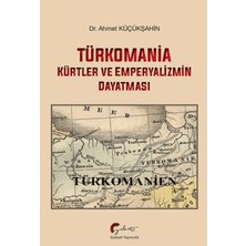Galeati Yayıncılık Türkomania - Kürtler ve Emperyalizmin Dayatması