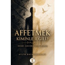 Yazar Ağacı Yayınevi Affetmek Kiminle Ilgili?