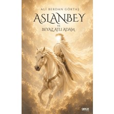 Gece Kitaplığı Aslanbey ve Beyaz Atlı Adam