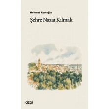 Çizgi Kitabevi Yayınları Şehre Nazar Kılmak