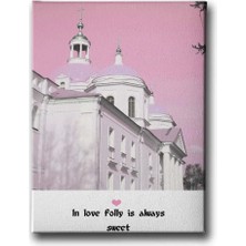In Love Folly Is Always Sweet Dekoratif Kanvas Duvar Tablosu