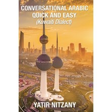Step Kitap Conversational Arabic Quick And Easy - Kuwaiti Dialect: Kuwaiti Arabic