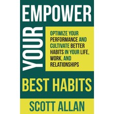 Step Kitap Empower Your Best Habits: Optimize Your Performance And Cultivate Better Habits In Your Life, Work, And Relationships
