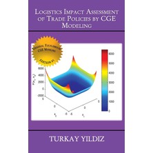 Step Kitap Logistics Impact Assessment Of Trade Policies By Cge Modeling: Theory And Practice (Ciltli)