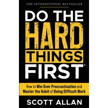 Step Kitap Do The Hard Things First: How To Win Over Procrastination And Master The Habit Of Doing Difficult Work