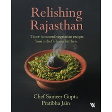 Step Kitap Relishing Rajasthan: Time-Honoured Vegetarian Recipes From A Chef's Home Kitchen