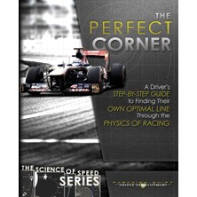 Step Kitap The Perfect Corner: A Driver's Step-By-Step Guide To Finding Their Own Optimal Line Through The Physics Of Racing