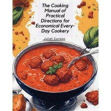 Step Kitap The Cooking Manual Of Practical Directions For Economical Every-Day Cookery