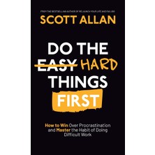 Step Kitap Do The Hard Things First: How To Win Over Procrastination And Master The Habit Of Doing Difficult Work (Ciltli)