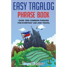 Step Kitap Easy Tagalog Phrase Book: Over 1500 Common Phrases For Everyday Use And Travel
