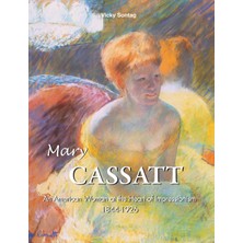 Step Kitap Mary Cassatt: An American Woman At The Heart Of Impressionism 1844-1926 - Ciltli