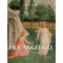 Step Kitap Fra Angelico: Le Peintre De La Grâce Céleste - Ciltli