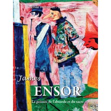 Step Kitap James Ensor: Le Peintre De L'absurde Et Du Sacré - Ciltli
