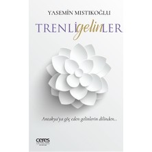 Ceres Yayınları Trenli Gelinler Yasemin Mıstıkoğlu Ciltsiz Türkçe Edebiyat