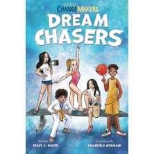 Dream Chasers: Young Change Makers Stacy C. Bauer