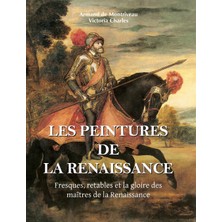 Step Kitap Les Peintures De La Renaissance: Fresques, Retables Et La Gloire Des Maîtres De La Renaissance - Ciltli