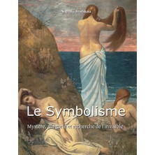 Step Kitap Le Symbolisme: Mystère, Allégorie Et Recherche De L'invisible - Ciltli