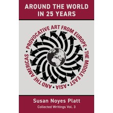 Step Kitap Around The World In Twenty-Five Years: Provocative Art From Europe, The Middle East, Asia, And The Americas
