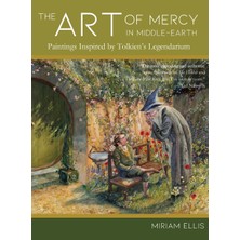Step Kitap The Art Of Mercy In Middle-Earth: Paintings Inspired By Tolkien's Legendarium - Ciltli