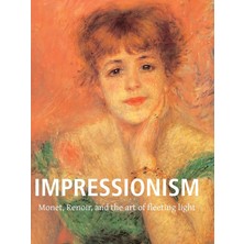 Step Kitap Impressionism: Monet, Renoir, And The Art Of Fleeting Light - Ciltli