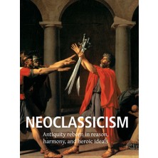 Step Kitap Neoclassicism: Antiquity Reborn In Reason, Harmony, And Heroic Ideals - Ciltli