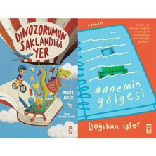 Timaş Çocuk Dinozorumun Saklandığı Yer (Mert Arık) ve Annemin Gölgesi