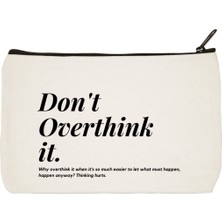 Designedfy Don't Overthink Baskılı Bez Makyaj Çantası, Kalemlik, El Çantası