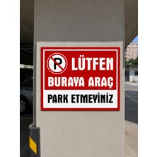 Korkmaz Group Levha Lütfen Buraya Araç Park Etmeyiniz Pvc Dekota Tabela Levha 24X34 cm