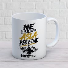 Ajans 313 AJANS313 Isme Özel Motivasyon Tasarımlı Kupa Bardak - "ne Olursa Olsun Asla Pes Etme" Baskılı Kişiye Özel Kahve Kupası