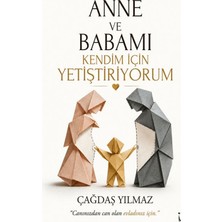 İkinci Adam Yayınları Anne ve Babamı Kendim Için Yetiştiriyorum
