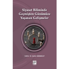 Gazi Kitabevi Siyaset Biliminde Geçmişten Günümüze Yaşanan Gelişmeler