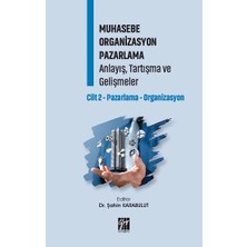 Gazi Kitabevi Muhasebe Organizasyon Pazarlama Anlayış, Tartışma ve Gelişmeler Cilt 2