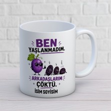 Ajans 313 AJANS313 Kişiye Özel Ben Yaşlanmadım Arkadaşlarım Çöktü Kupa Bardak - Üzüm Karakterli Esprili Hediye