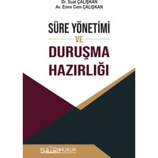 Süre Yönetimi ve Duruşma Hazırlığı