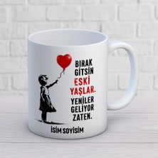 Ajans 313 AJANS313 Kişiye Özel Bırak Gitsin Eski Yaşlar Kupa Bardak - Sanatsal Balonlu Kız Tasarımlı Hediye