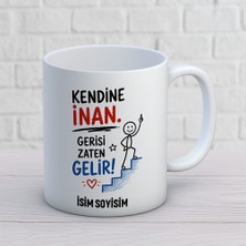Ajans 313 AJANS313 Kişiye Özel Kendine Inan Gerisi Zaten Gelir Kupa Bardak - Çöp Adam & Basamak Tasarımlı Motivasyon Kupası