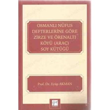 Osmanlı Nüfus Defterlerine Göre Zirze ve Örenaltı Köyü (Araç) Soy Kütüğüeyüp Akman