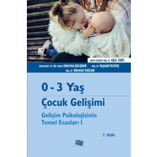 Anı Yayıncılık 0-3 Yaş Çocuk Gelişimi Gelişim Psikolojisinin Temel Esasları I