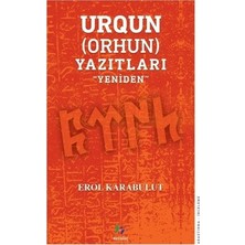 Sungur's Store Urgun Yazıtları'nın Yeniden Incelenmesi ve Önemi