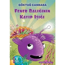 Sungur's Store Fener Balığının Kayıp Işığı: Eğitici Çocuk Öyküsü - Göktuğ Canbaba