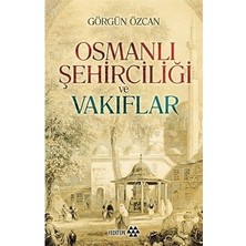 Sungur's Store Osmanlı Şehirciliğinin Gelişimi ve Özellikleri